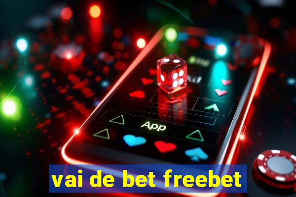 vai de bet freebet